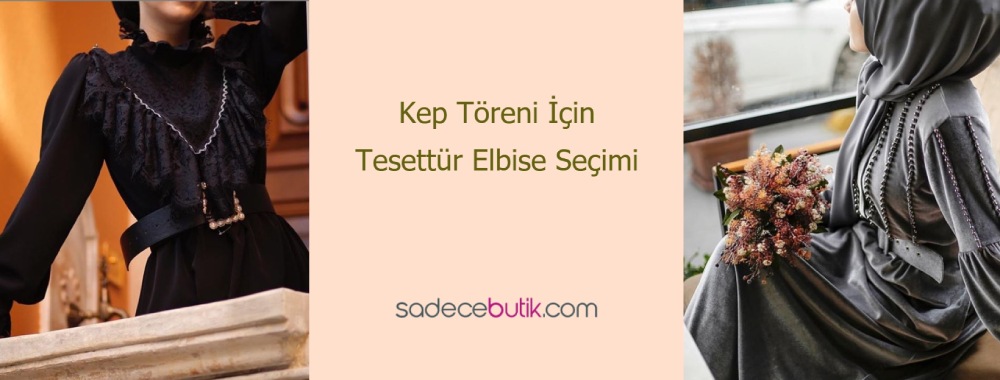 Kep Töreni İçin Tesettür Elbise Seçimi