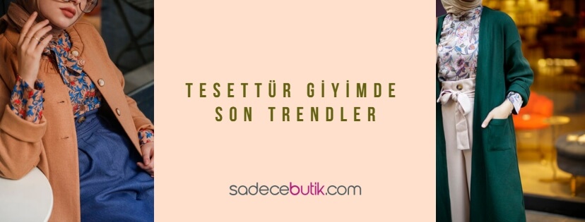 Tesettür Giyimde Son Trendler